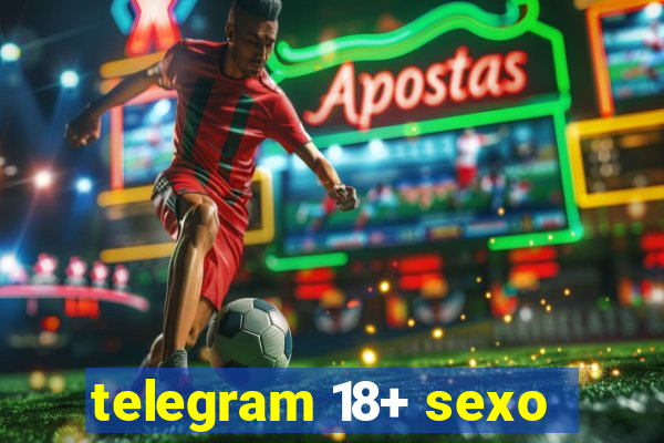 telegram 18+ sexo